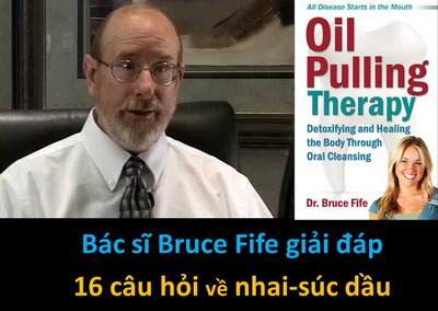 Bác sĩ Bruce Fife trả lời 16 câu hỏi về nhai-súc-dầu / chia sẻ kinh nghiệm khỏi bệnh